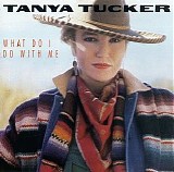 Tanya Tucker - What Do I Do with Me