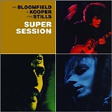 Bloomfield Kooper Stills - Super Session