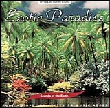 Various artists - Sounds of the Earth: Exotic Paradise