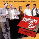 Various artists - Swingers Too!: Get A Nightlife. Again. : More Music From... "Swingers"