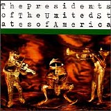 Presidents of the United States of America - Presidents of the United States of America