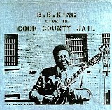 B.B. King - Live in Cook County Jail