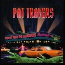 Pat Travers - Don't Feed the Alligators