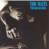 Tom Waits - Foreign Affairs