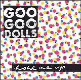 Goo Goo Dolls - Hold Me Up