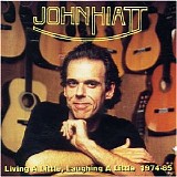 John Hiatt - Living a Little, Laughing a Little