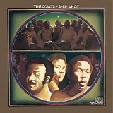 The O'Jays - Ship Ahoy