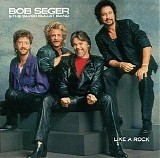 Bob Seger & The Silver Bullet Band - Like a Rock