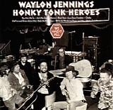 Waylon Jennings - Honky Tonk Heroes