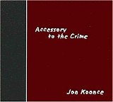 Jon Koonce - Accessory To The Crime