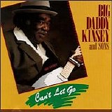 Big Daddy Kinsey & Sons - Can't Let Go