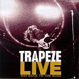 Trapeze - Way Back to the Bone - Live