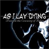 As I Lay Dying - Beneath The Encasing of Ashes