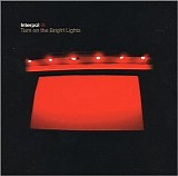 Interpol - Turn on the Bright Lights