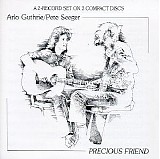 Pete Seeger & Arlo Guthrie - Precious Friend