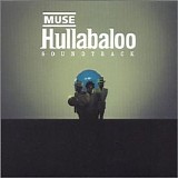 Muse - Hullabaloo Soundtrack