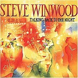 Steve Winwood - Talking Back to the Night