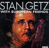 Stan Getz - With European Friends