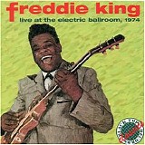 Freddie King - Live at the Electric Ballroom