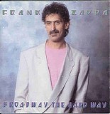 Frank Zappa - Broadway The Hard Way