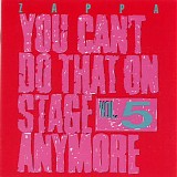 Frank Zappa - You Can't Do That On Stage Anymore Vol. 5