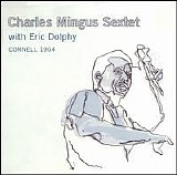 Charles Mingus Sextet with Eric Dolphy - Cornell 1964 (Disc 2)