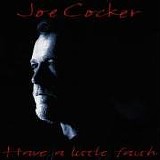 Cocker, Joe - Have a Little Faith