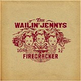 The Wailin' Jennys - Firecracker