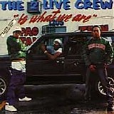2 Live Crew - 2 Live Crew Is What We Are