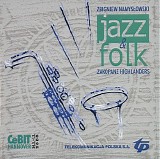 Zbigniew Namyslowski Jazz Band & Zakopane Highlanders Band - Jazz & Folk
