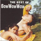 Bow Wow Wow - The Best Of Bow Wow Wow