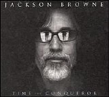 Browne, Jackson - Time The Conqueror