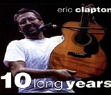 Eric Clapton - 10 Long Years