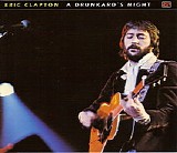 Eric Clapton - A Drunkard's Night