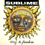 Sublime - 40 Oz. To Freedom!