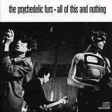 The Psychedelic Furs - All Of This And Nothing