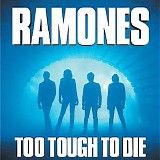 Ramones - Too Tough To Die