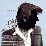 Nick Lowe - Dig My Mood