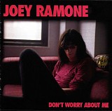 Joey Ramone - Don't Worry About Me