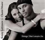 Kenny Lattimore & Chante Moore - Things That Lovers Do