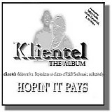 Klientel - Hopin' It Pays