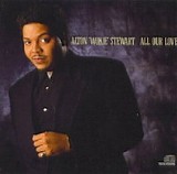 Alton Wokie Stewart - All Our Love