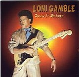 Loni Gamble - Could It Be Love