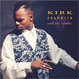 Kirk Franklin - Kirk Franklin & The Family