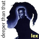 Lex - Deeper Than That