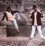 Soul Bros. - Play Me