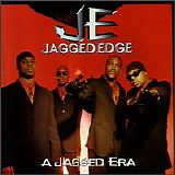 Jagged Edge - A Jagged Era