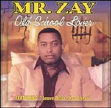 Mr. Zay - Old School Lover