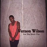 Vernon Wilson - Let the Music Play