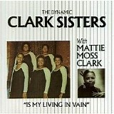 The Clark Sisters - Is My Living in Vain